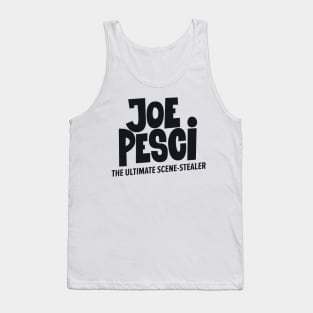 Joe Pesci, the ultimate scene stealer of Hollywood! Tank Top